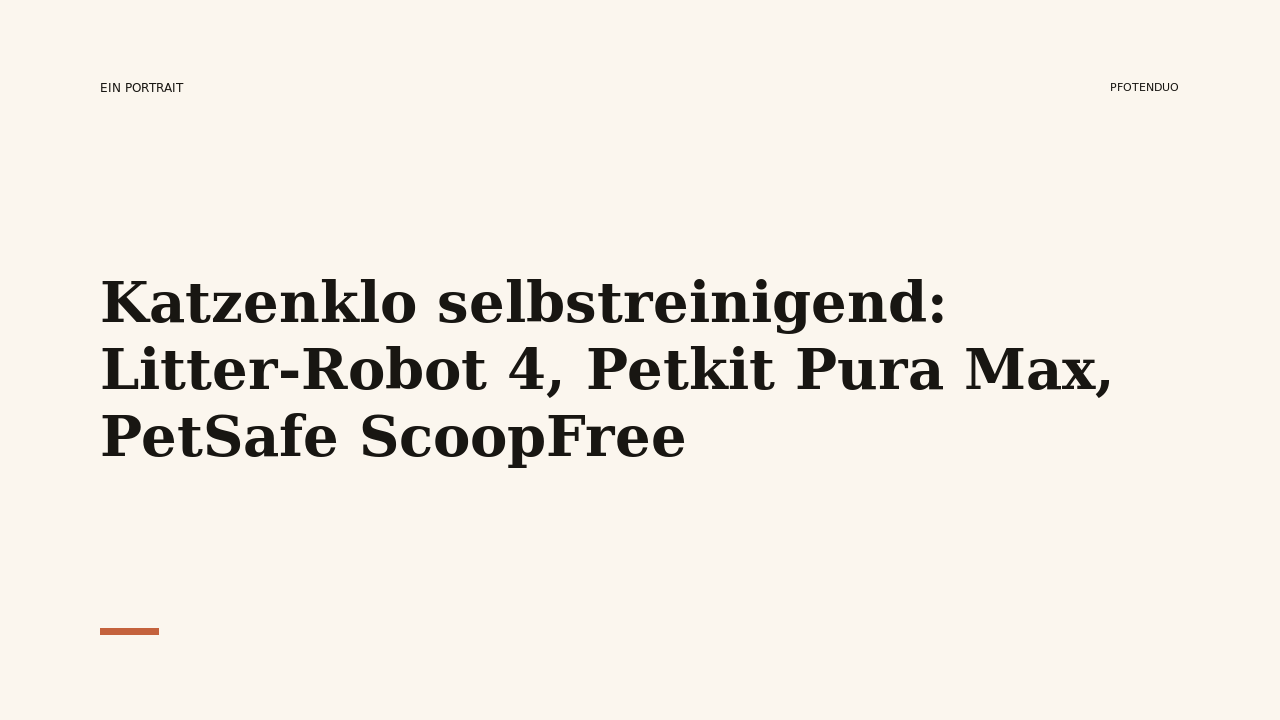 Read more about the article Katzenklo selbstreinigend: Litter-Robot 4, Petkit Pura Max, PetSafe ScoopFree