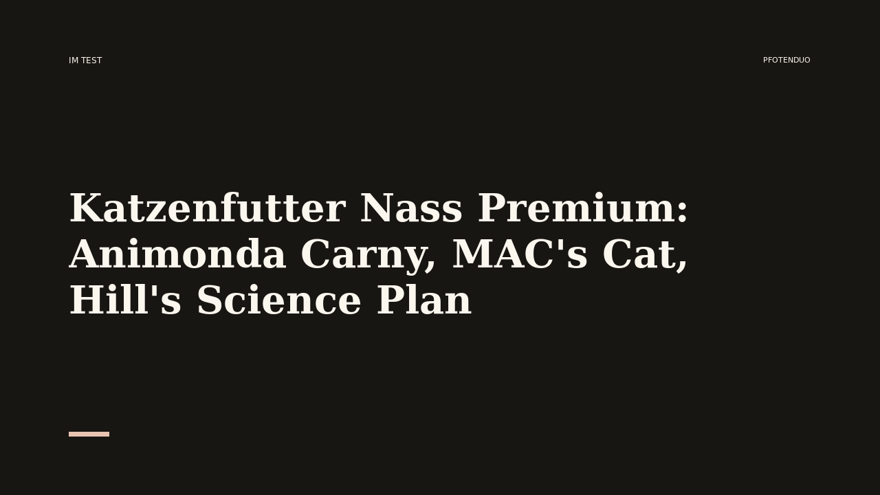 Read more about the article Katzenfutter Nass Premium: Animonda Carny, MAC’s Cat, Hill’s Science Plan